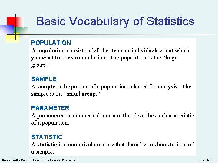Basic Vocabulary of Statistics POPULATION A population consists of all the items or individuals