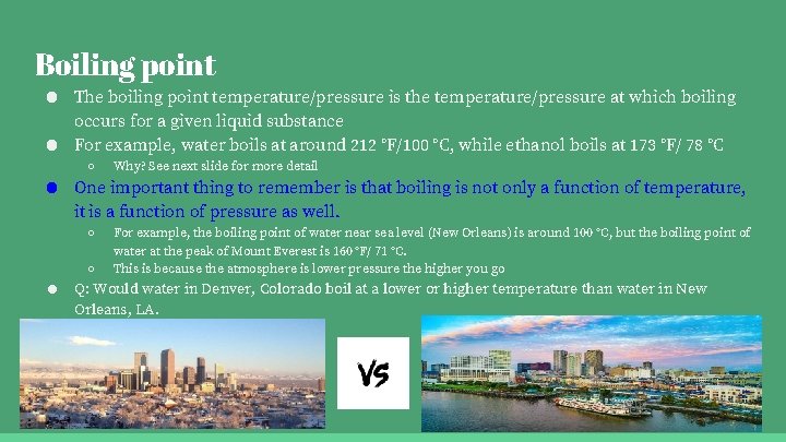 Boiling point ● The boiling point temperature/pressure is the temperature/pressure at which boiling occurs