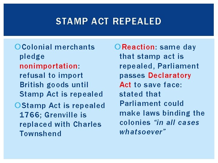 STAMP ACT REPEALED Colonial merchants pledge nonimportation: refusal to import British goods until Stamp