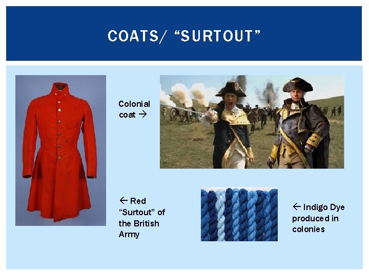 COATS/ “SURTOUT” Colonial coat Red “Surtout” of the British Army Indigo Dye produced in
