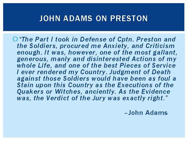 JOHN ADAMS ON PRESTON “The Part I took in Defense of Cptn. Preston and