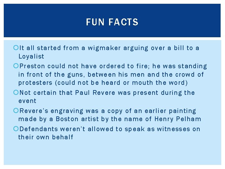 FUN FACTS It all started from a wigmaker arguing over a bill to a