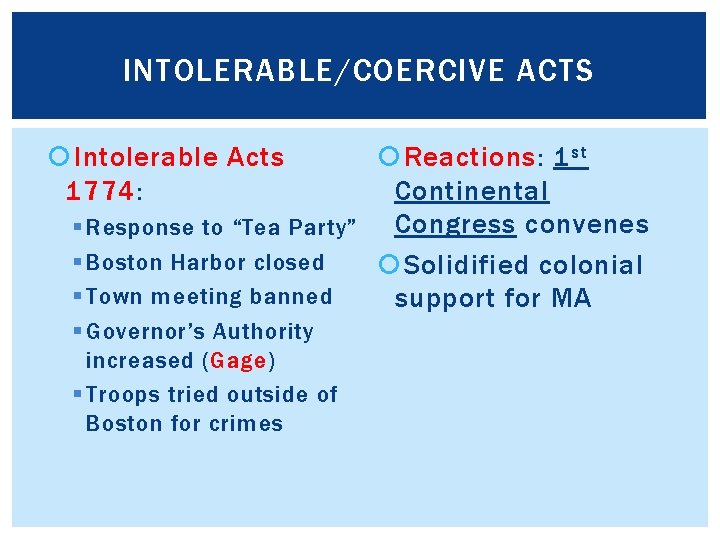 INTOLERABLE/COERCIVE ACTS Intolerable Acts 1774: Reactions: 1 st Continental Congress convenes § Response to