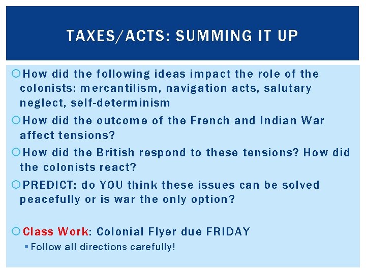 TAXES/ACTS: SUMMING IT UP How did the following ideas impact the role of the
