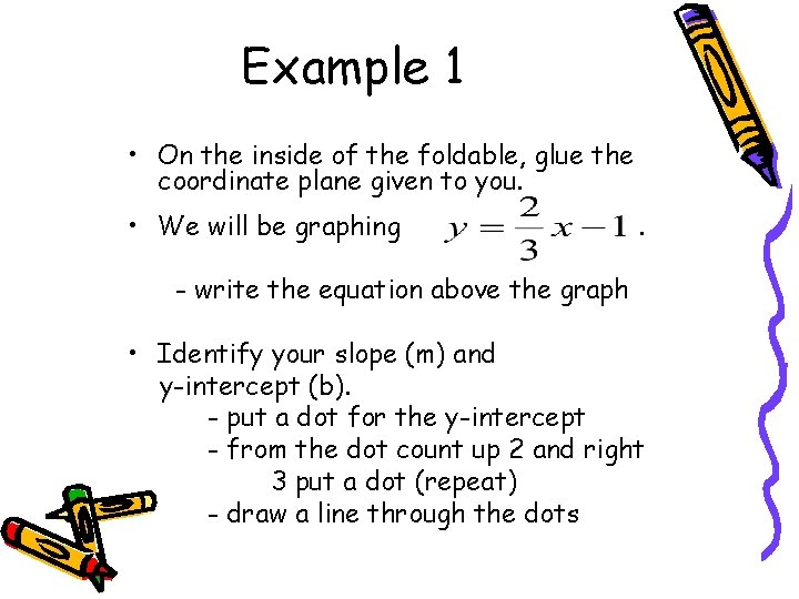 Example 1 • On the inside of the foldable, glue the coordinate plane given