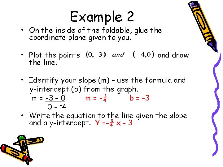 Example 2 • On the inside of the foldable, glue the coordinate plane given