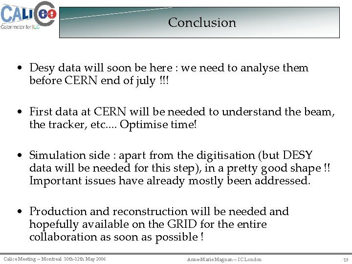 Conclusion • Desy data will soon be here : we need to analyse them