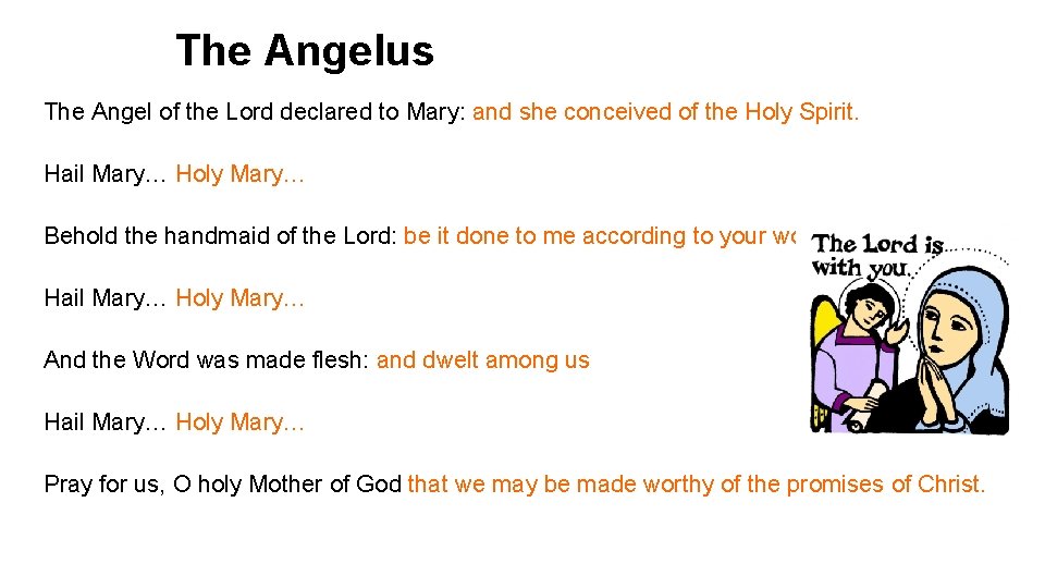 The Angelus The Angel of the Lord declared to Mary: and she conceived of