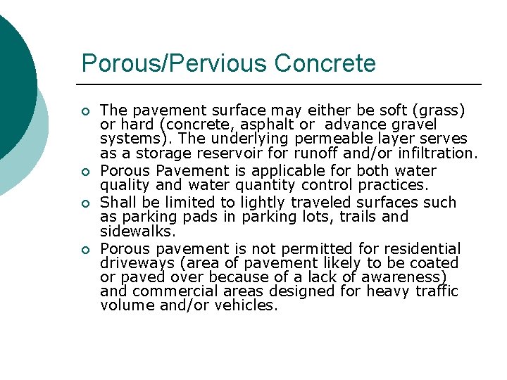 Porous/Pervious Concrete ¡ ¡ The pavement surface may either be soft (grass) or hard
