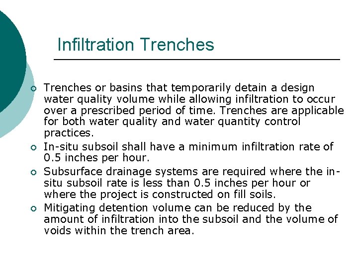 Infiltration Trenches ¡ ¡ Trenches or basins that temporarily detain a design water quality