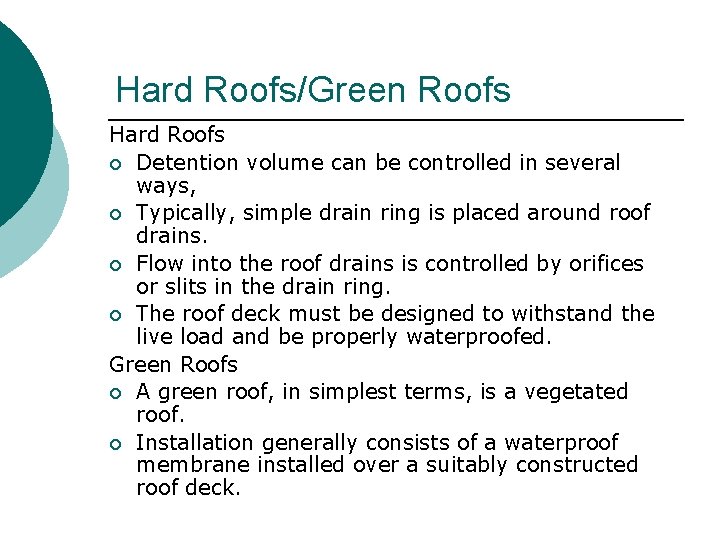 Hard Roofs/Green Roofs Hard Roofs ¡ Detention volume can be controlled in several ways,
