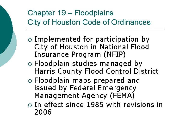 Chapter 19 – Floodplains City of Houston Code of Ordinances Implemented for participation by