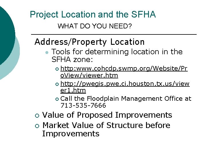 Project Location and the SFHA WHAT DO YOU NEED? Address/Property Location l Tools for