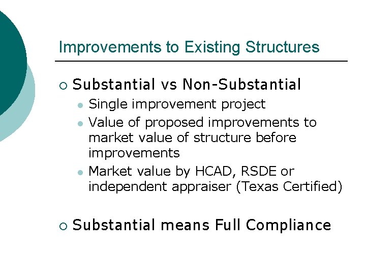Improvements to Existing Structures ¡ Substantial vs Non-Substantial l ¡ Single improvement project Value