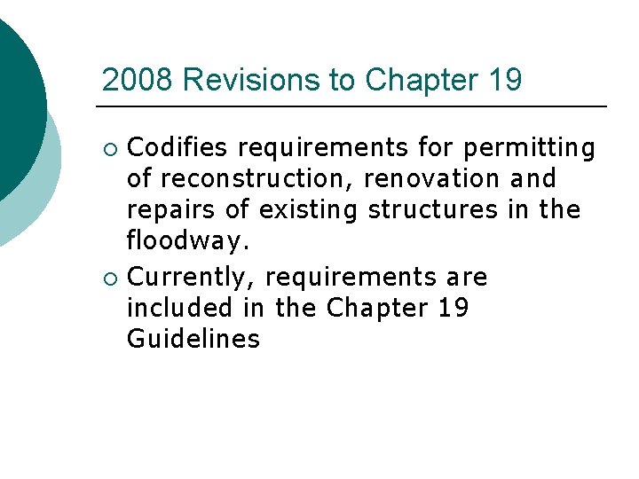 2008 Revisions to Chapter 19 Codifies requirements for permitting of reconstruction, renovation and repairs