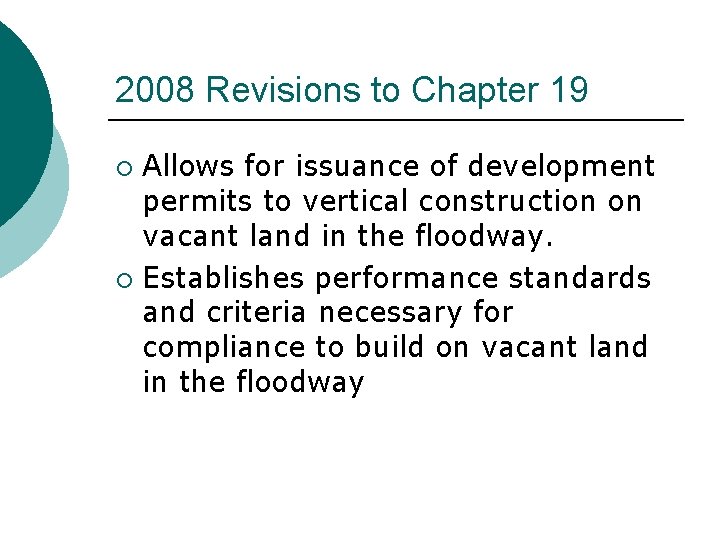 2008 Revisions to Chapter 19 Allows for issuance of development permits to vertical construction
