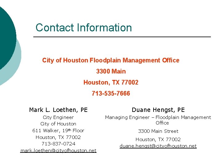Contact Information City of Houston Floodplain Management Office 3300 Main Houston, TX 77002 713