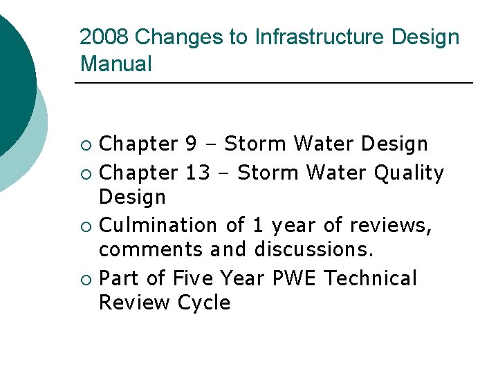 2008 Changes to Infrastructure Design Manual Chapter 9 – Storm Water Design ¡ Chapter