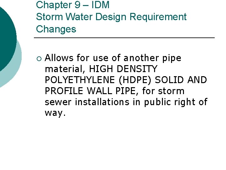 Chapter 9 – IDM Storm Water Design Requirement Changes ¡ Allows for use of
