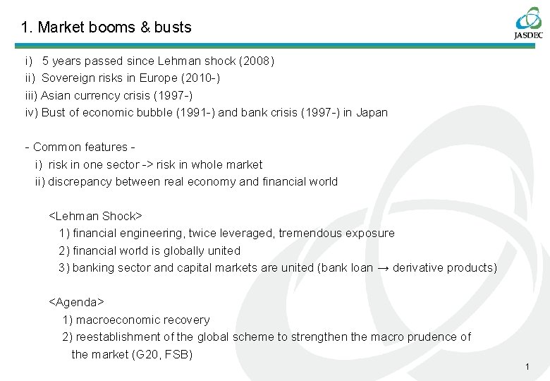 1. Market booms & busts i) 5 years passed since Lehman shock (2008) ii)