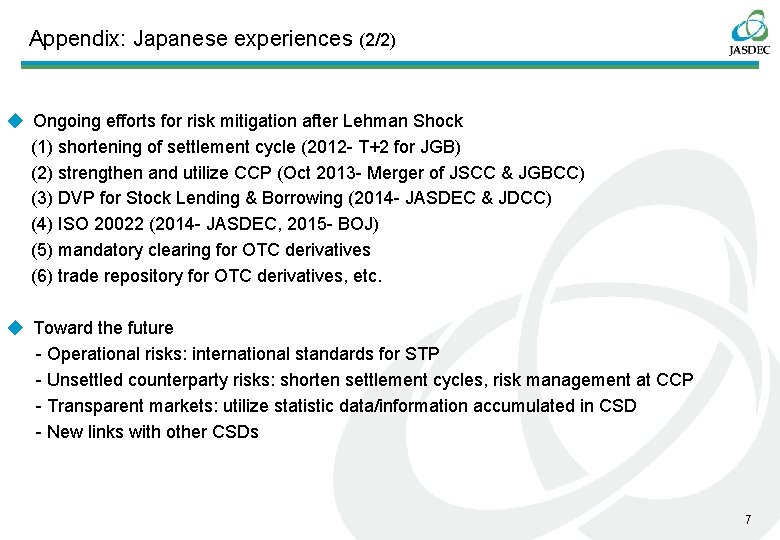 Appendix: Japanese experiences (2/2) ◆ Ongoing efforts for risk mitigation after Lehman Shock (1)