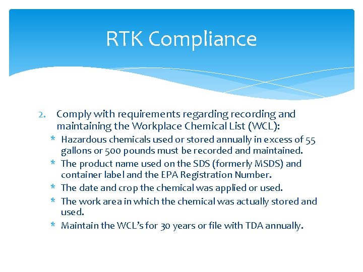 RTK Compliance 2. Comply with requirements regarding recording and maintaining the Workplace Chemical List