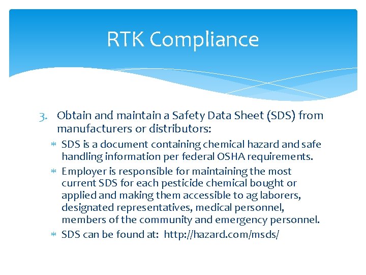 RTK Compliance 3. Obtain and maintain a Safety Data Sheet (SDS) from manufacturers or