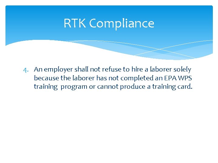 RTK Compliance 4. An employer shall not refuse to hire a laborer solely because