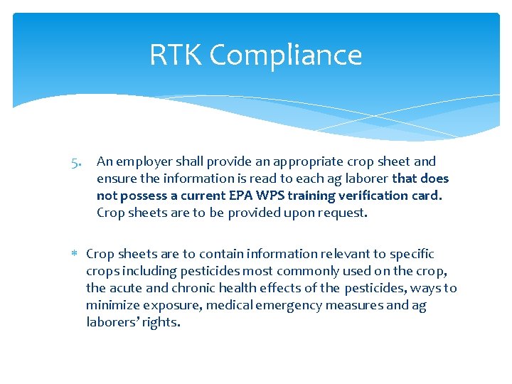 RTK Compliance 5. An employer shall provide an appropriate crop sheet and ensure the