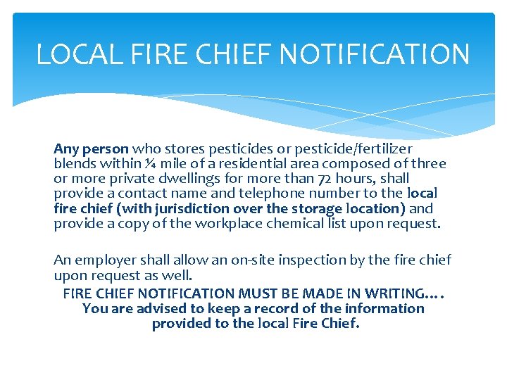 LOCAL FIRE CHIEF NOTIFICATION Any person who stores pesticides or pesticide/fertilizer blends within ¼