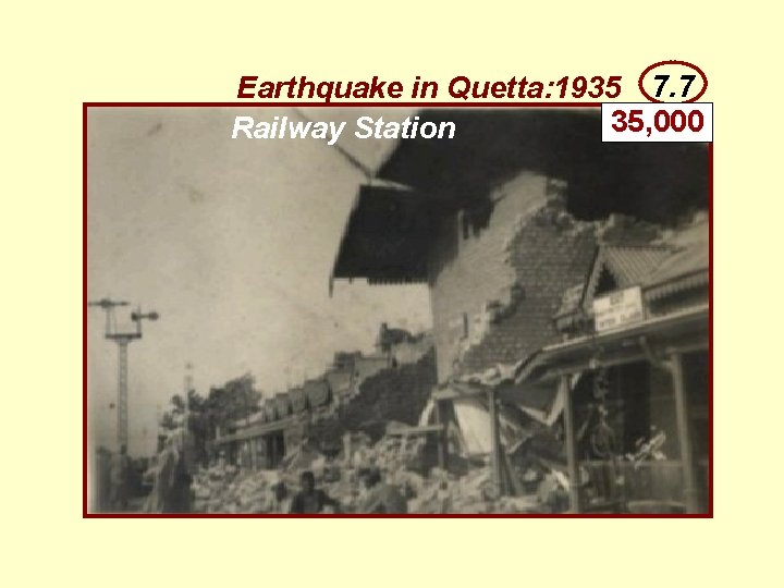 Earthquake in Quetta: 1935 7. 7 35, 000 Railway Station 