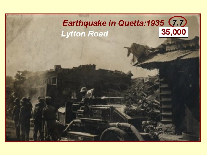 Earthquake in Quetta: 1935 7. 7 35, 000 Lytton Road 