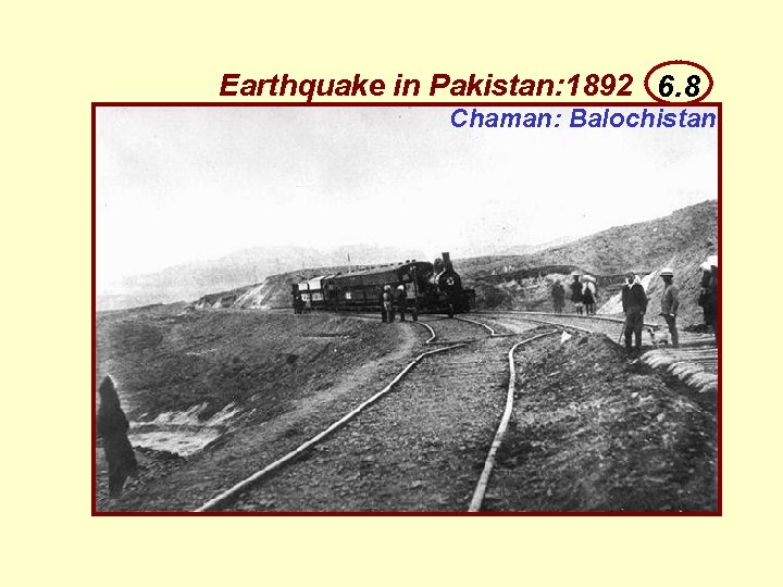 Earthquake in Pakistan: 1892 6. 8 Chaman: Balochistan 