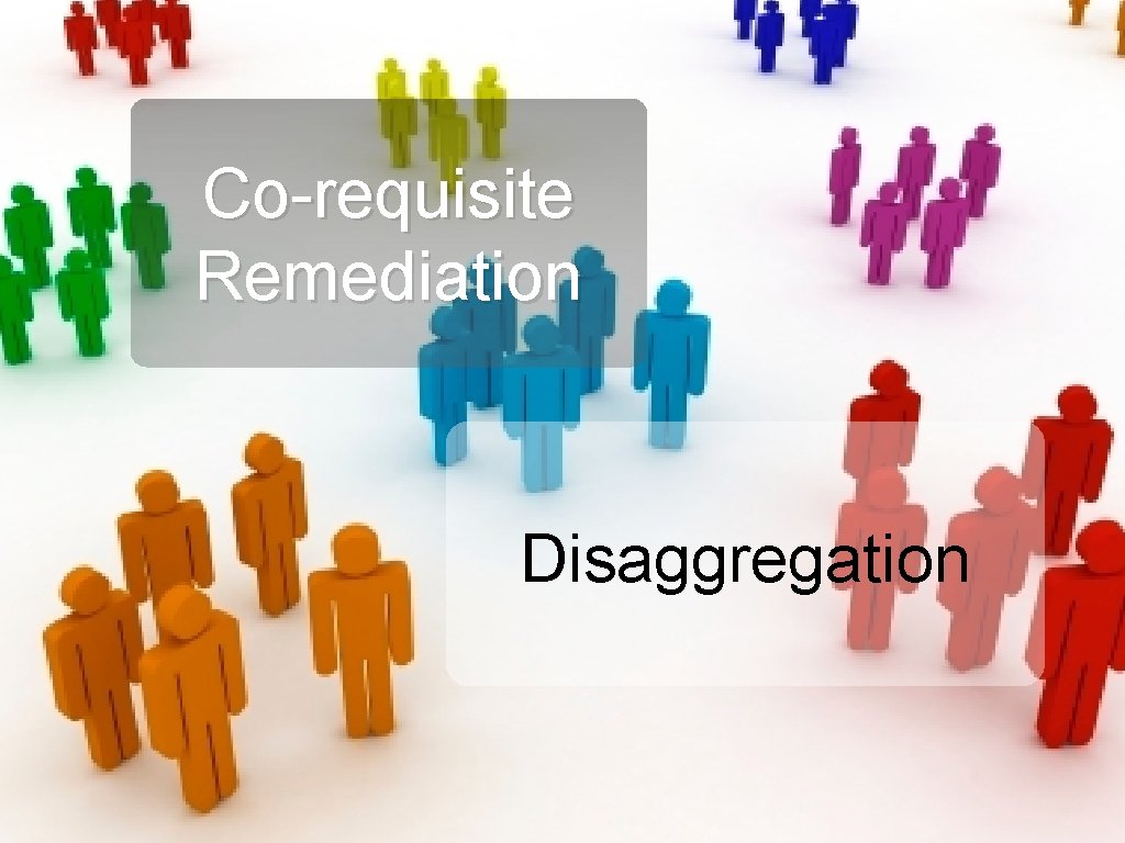 Co-requisite Remediation Disaggregation 