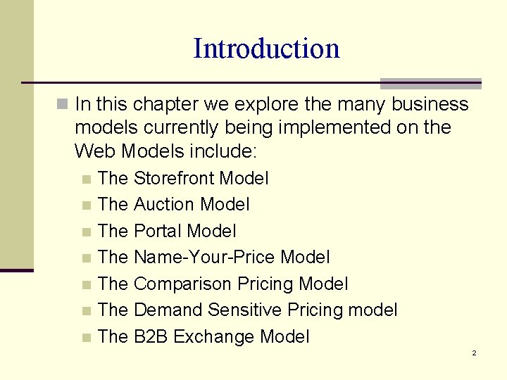 Introduction n In this chapter we explore the many business models currently being implemented