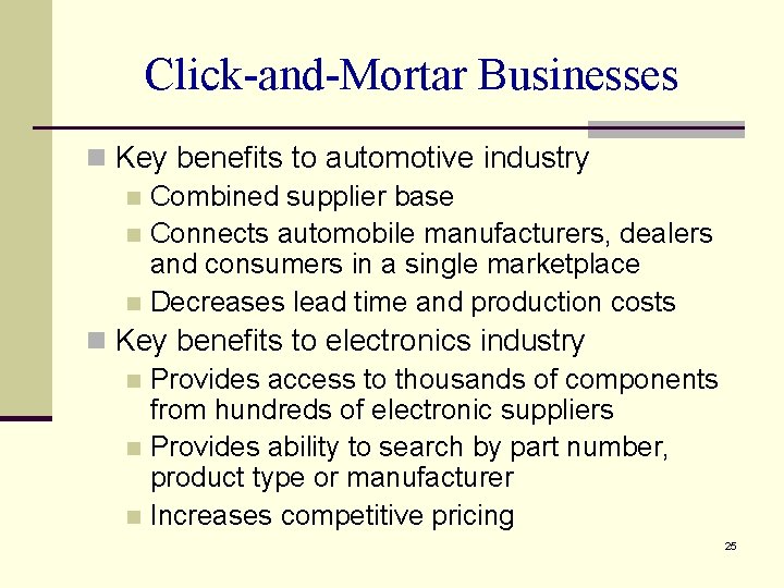 Click-and-Mortar Businesses n Key benefits to automotive industry n Combined supplier base n Connects