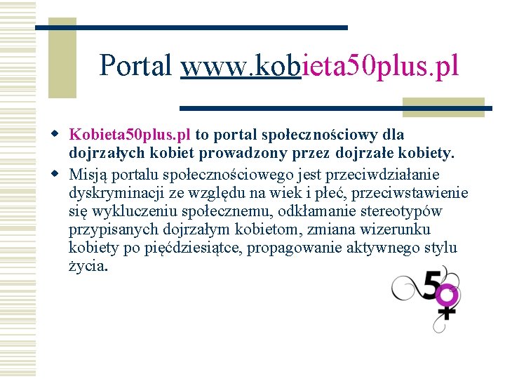 Portal www. kobieta 50 plus. pl w Kobieta 50 plus. pl to portal społecznościowy