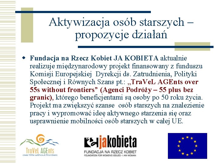 Aktywizacja osób starszych – propozycje działań w Fundacja na Rzecz Kobiet JA KOBIETA aktualnie