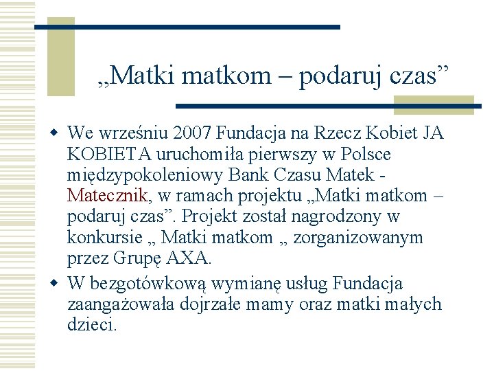 „Matki matkom – podaruj czas” w We wrześniu 2007 Fundacja na Rzecz Kobiet JA