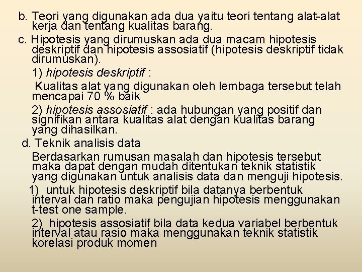 b. Teori yang digunakan ada dua yaitu teori tentang alat-alat kerja dan tentang kualitas