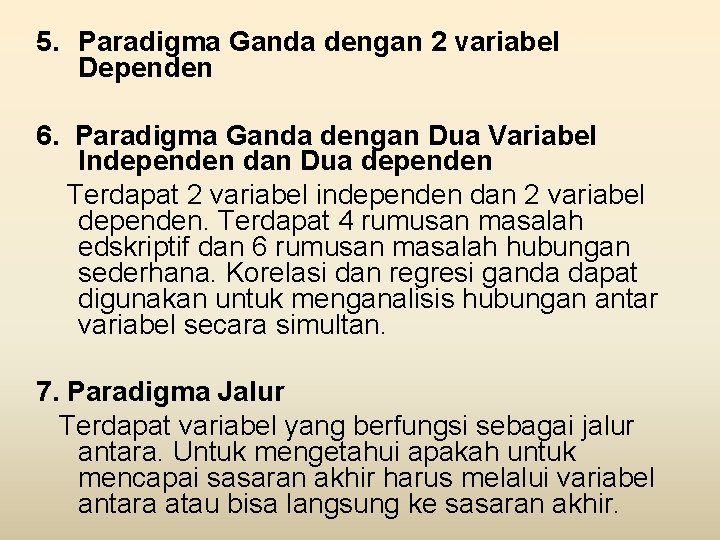 5. Paradigma Ganda dengan 2 variabel Dependen 6. Paradigma Ganda dengan Dua Variabel Independen