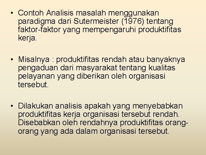  • Contoh Analisis masalah menggunakan paradigma dari Sutermeister (1976) tentang faktor-faktor yang mempengaruhi