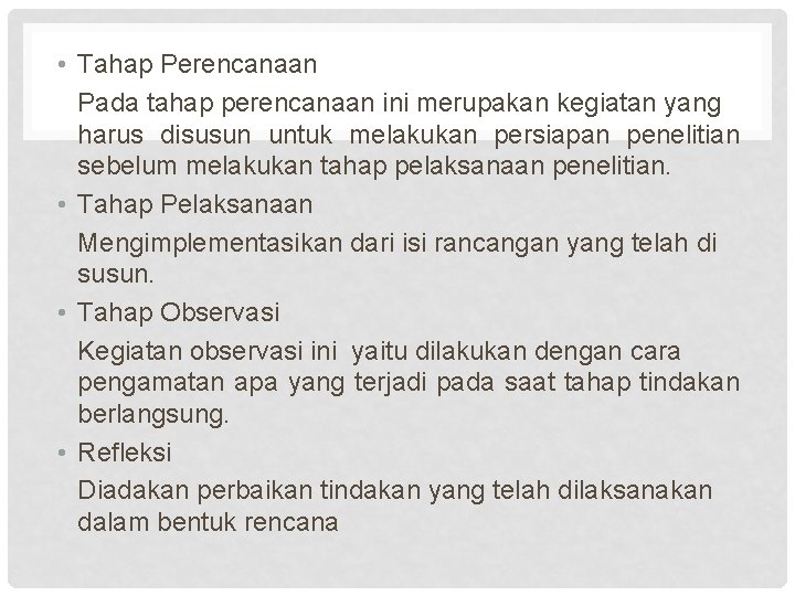  • Tahap Perencanaan Pada tahap perencanaan ini merupakan kegiatan yang harus disusun untuk