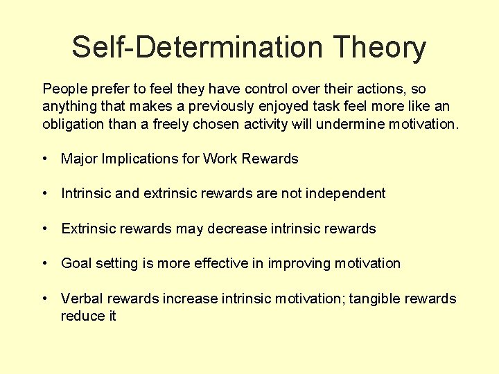 Self-Determination Theory People prefer to feel they have control over their actions, so anything