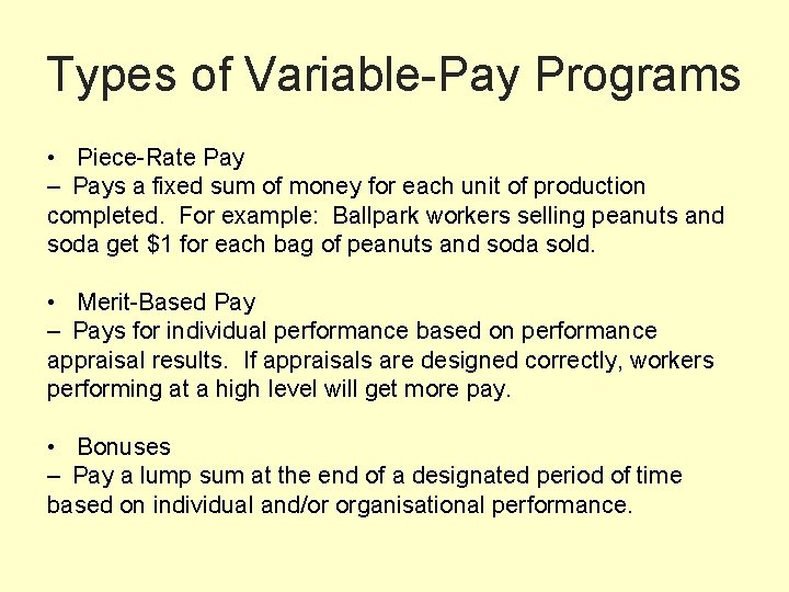 Types of Variable-Pay Programs • Piece-Rate Pay – Pays a fixed sum of money