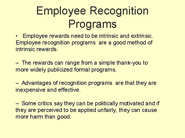 Employee Recognition Programs • Employee rewards need to be intrinsic and extrinsic. Employee recognition