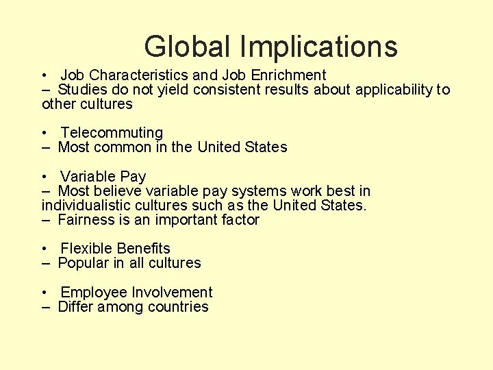 Global Implications • Job Characteristics and Job Enrichment – Studies do not yield consistent