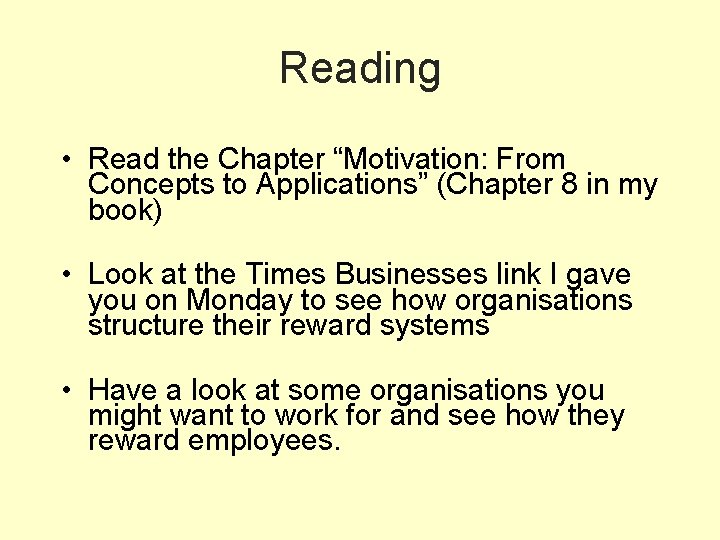 Reading • Read the Chapter “Motivation: From Concepts to Applications” (Chapter 8 in my