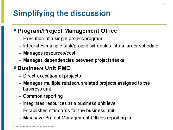 | 10 | Simplifying the discussion § Program/Project Management Office – – Execution of | 10 | Simplifying the discussion § Program/Project Management Office – – Execution of