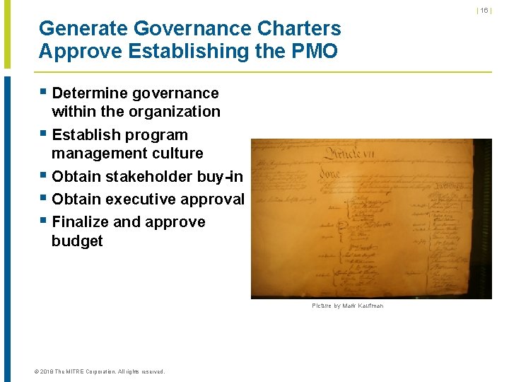 | 16 | Generate Governance Charters Approve Establishing the PMO § Determine governance within | 16 | Generate Governance Charters Approve Establishing the PMO § Determine governance within